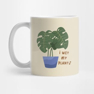 I wet my plants Mug